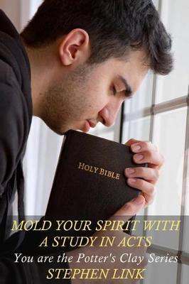 Book cover for Mold Your Spirit with a Study in Acts