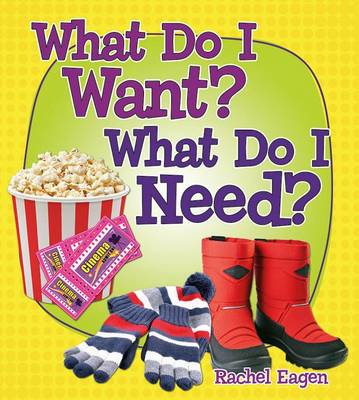 Book cover for What Do I Want : What Do I Need