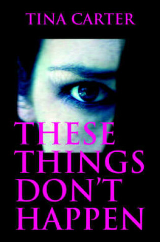 Cover of These Things Don't Happen