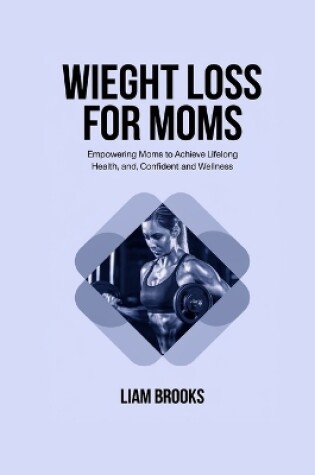 Cover of Weight Loss for Moms