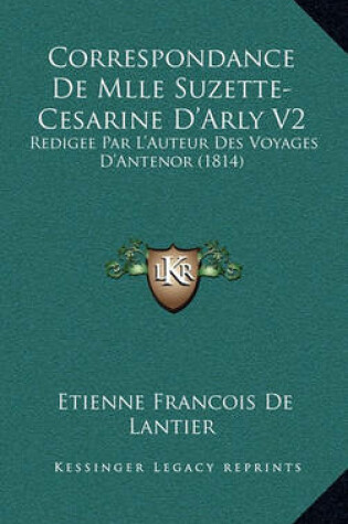 Cover of Correspondance de Mlle Suzette-Cesarine D'Arly V2