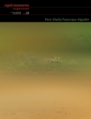 Book cover for Perú: Medio Putumayo–Algodón – Rapid Biological and Social Inventories Report 28