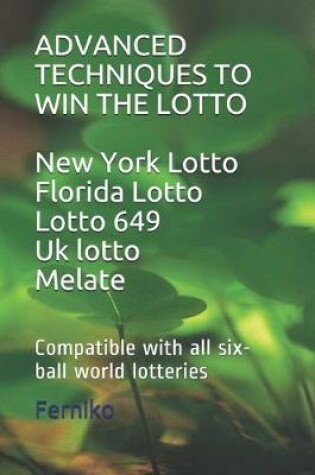 Cover of Advanced Techniques to Win the Lotto