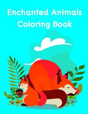 Cover of Enchanted Animals Coloring Book
