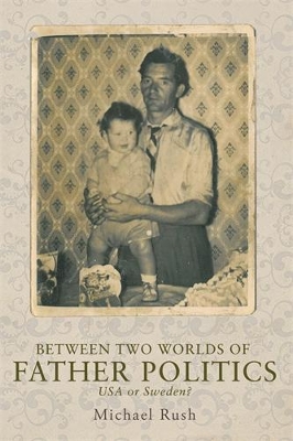 Book cover for Between Two Worlds of Father Politics