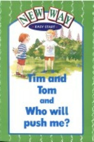 Cover of New Way Green Level Easy Start Set A - Tim and Tom and Who Will Push Me?