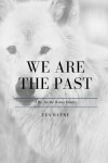 Book cover for We Are the Past