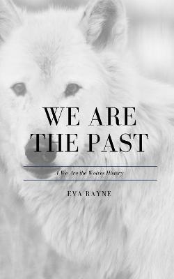 Cover of We Are the Past