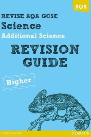 Cover of REVISE AQA: GCSE Additional Science A Revision Guide Higher