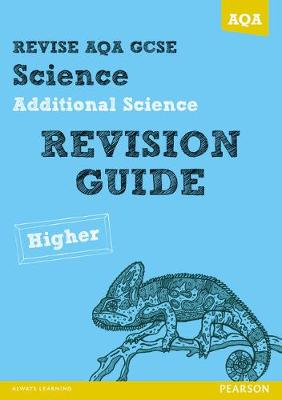 Book cover for REVISE AQA: GCSE Additional Science A Revision Guide Higher
