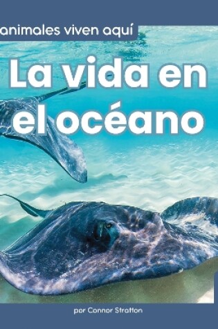 Cover of La vida en el océano (Life in the Ocean)