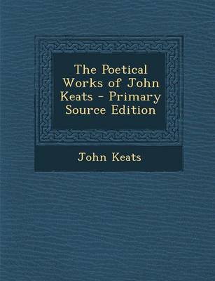 Book cover for The Poetical Works of John Keats - Primary Source Edition