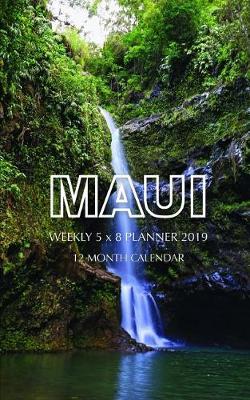 Book cover for Maui Weekly 5 X 8 Planner 2019