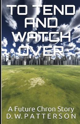 Book cover for To Tend and Watch Over