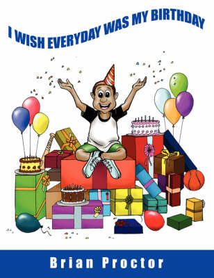 Book cover for I Wish Everyday Was My Birthday