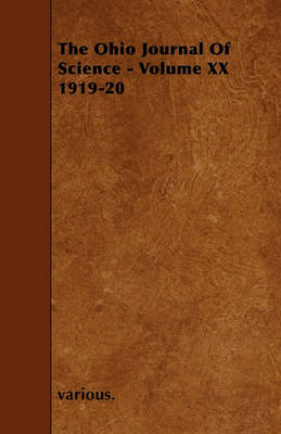 Book cover for The Ohio Journal Of Science - Volume XX 1919-20