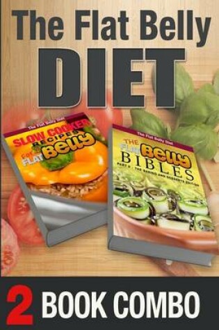 Cover of The Flat Belly Bibles Part 2 and Slow Cooker Recipes for a Flat Belly