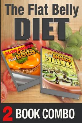 Book cover for The Flat Belly Bibles Part 2 and Slow Cooker Recipes for a Flat Belly