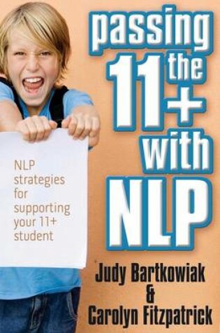 Cover of Passing the 11+ with Nlp - Nlp Strategies for Supporting Youpassing the 11+ with Nlp - Nlp Strategies for Supporting Your 11 Plus Student R 11 Plus St