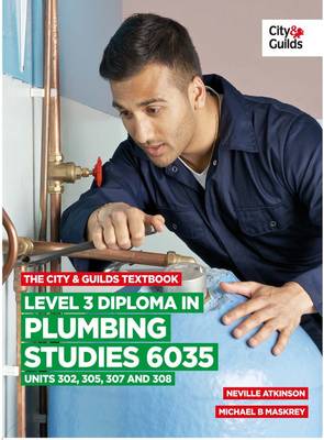 Book cover for The City & Guilds Textbook: Level 3 Diploma in Plumbing Studies 6035 Units 305, 306, 307, 308