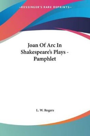 Cover of Joan Of Arc In Shakespeare's Plays - Pamphlet