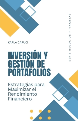 Book cover for Inversión y gestión de portafolios, estrategias para maximizar el rendimiento financiero