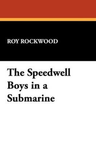 Cover of The Speedwell Boys in a Submarine
