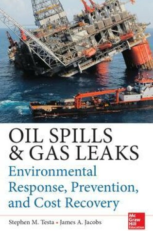 Cover of Oil Spills and Gas Leaks: Environmental Response, Prevention and Cost Recovery