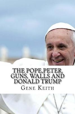 Book cover for The Pope, Peter, Guns, Walls and Donald Trump