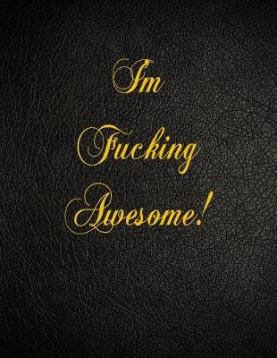 Book cover for I'm Fucking Awesome!