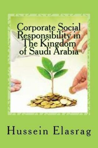 Cover of Corporate Social Responsibility in The Kingdom of Saudi Arabia