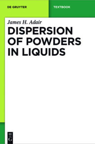 Cover of Dispersion of Powders in Liquids