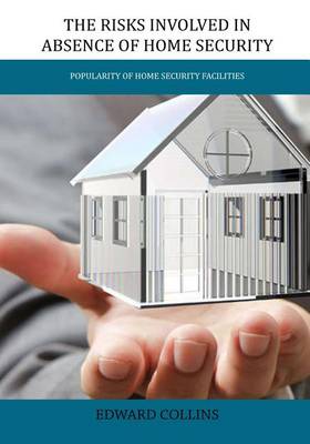 Book cover for The Risks Involved in Absence of Home Security