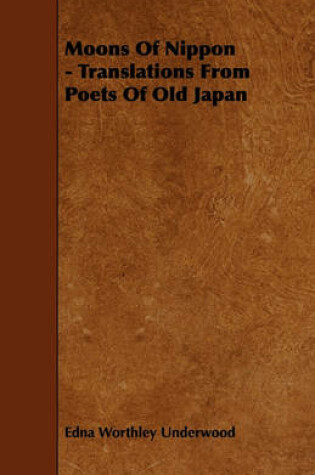 Cover of Moons Of Nippon - Translations From Poets Of Old Japan