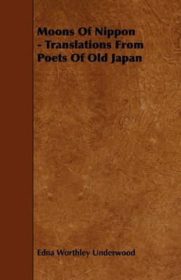 Book cover for Moons Of Nippon - Translations From Poets Of Old Japan