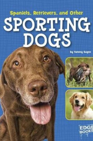 Cover of Spaniels, Retrievers, and Other Sporting Dogs