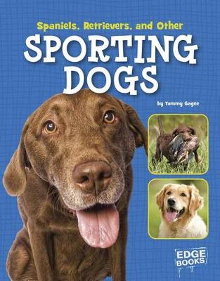 Cover of Spaniels, Retrievers, and Other Sporting Dogs