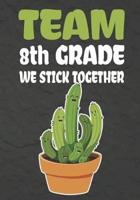 Book cover for Team 8th Grade We Stick Together