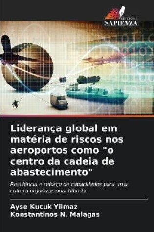 Cover of Liderança global em matéria de riscos nos aeroportos como "o centro da cadeia de abastecimento"