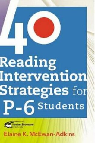 Cover of 40 Reading Intervention Strategies for Prep-6 Students