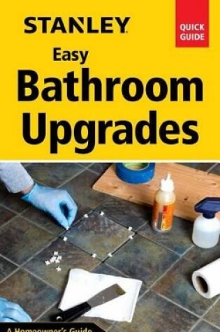 Cover of Stanley Easy Bathroom Upgrades