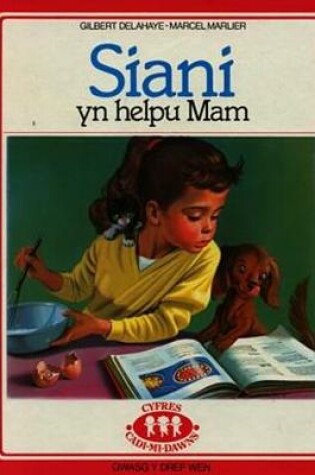 Cover of Cyfres Cadi-Mi-Dawns: Siani yn Helpu Mam