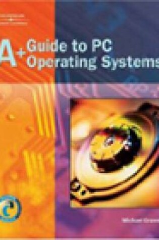 Cover of A+ Guide to PC Operating Systems