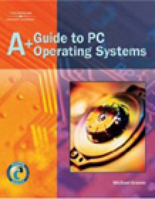 Book cover for A+ Guide to PC Operating Systems