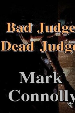 Cover of Bad Judge Dead Judge