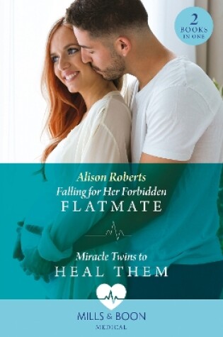 Cover of Falling For Her Forbidden Flatmate / Miracle Twins To Heal Them