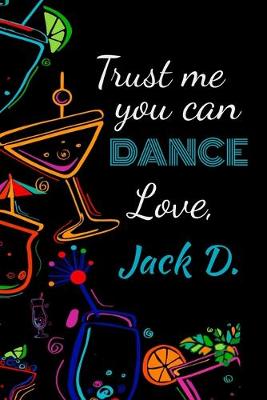 Book cover for Trust me you can dance love, Jack D.