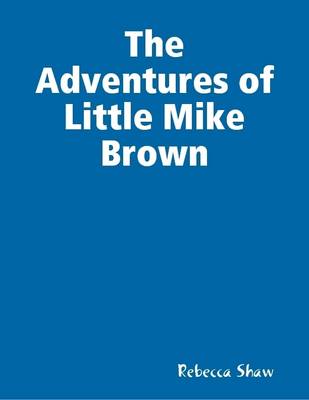Book cover for The Adventures of Little Mike Brown