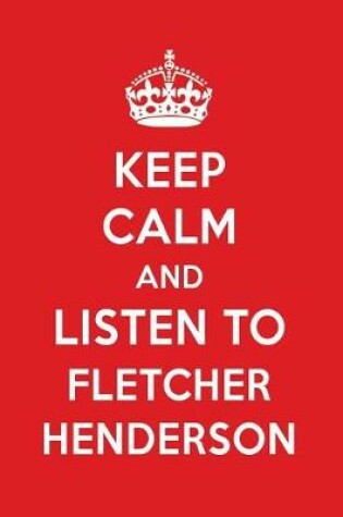 Cover of Keep Calm and Listen to Fletcher Henderson