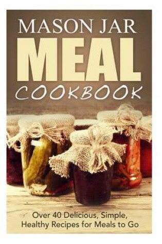 Cover of Mason Jar Meal Cookbook